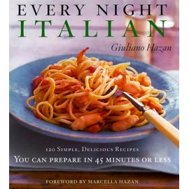 Every Night Italian: 120 Simple Delicious Recipes You Can Make in 45 Minutes or Less